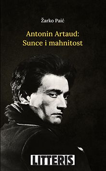 Moderna vremena Predstavljanje knjige Žarka Paića Antonin Artaud